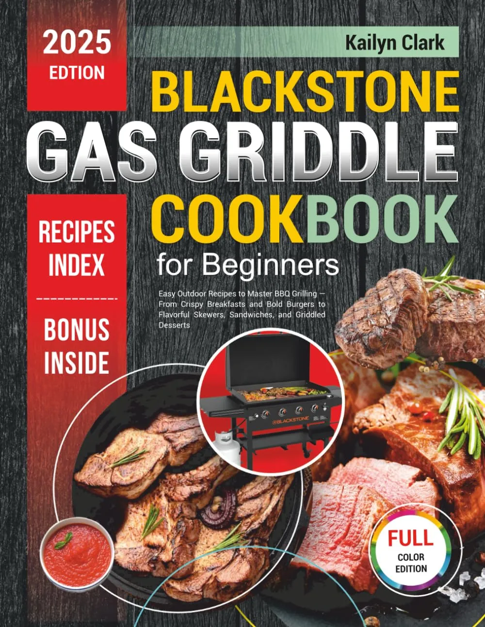 Blackstone Gas Griddle Cookbook for Beginners: Easy Outdoor Recipes to Master BBQ Grilling  From Crispy Breakfasts and Bold Burgers to Flavorful Skewers, Sandwiches, and Griddled Desserts Paperback  May 23, 2025